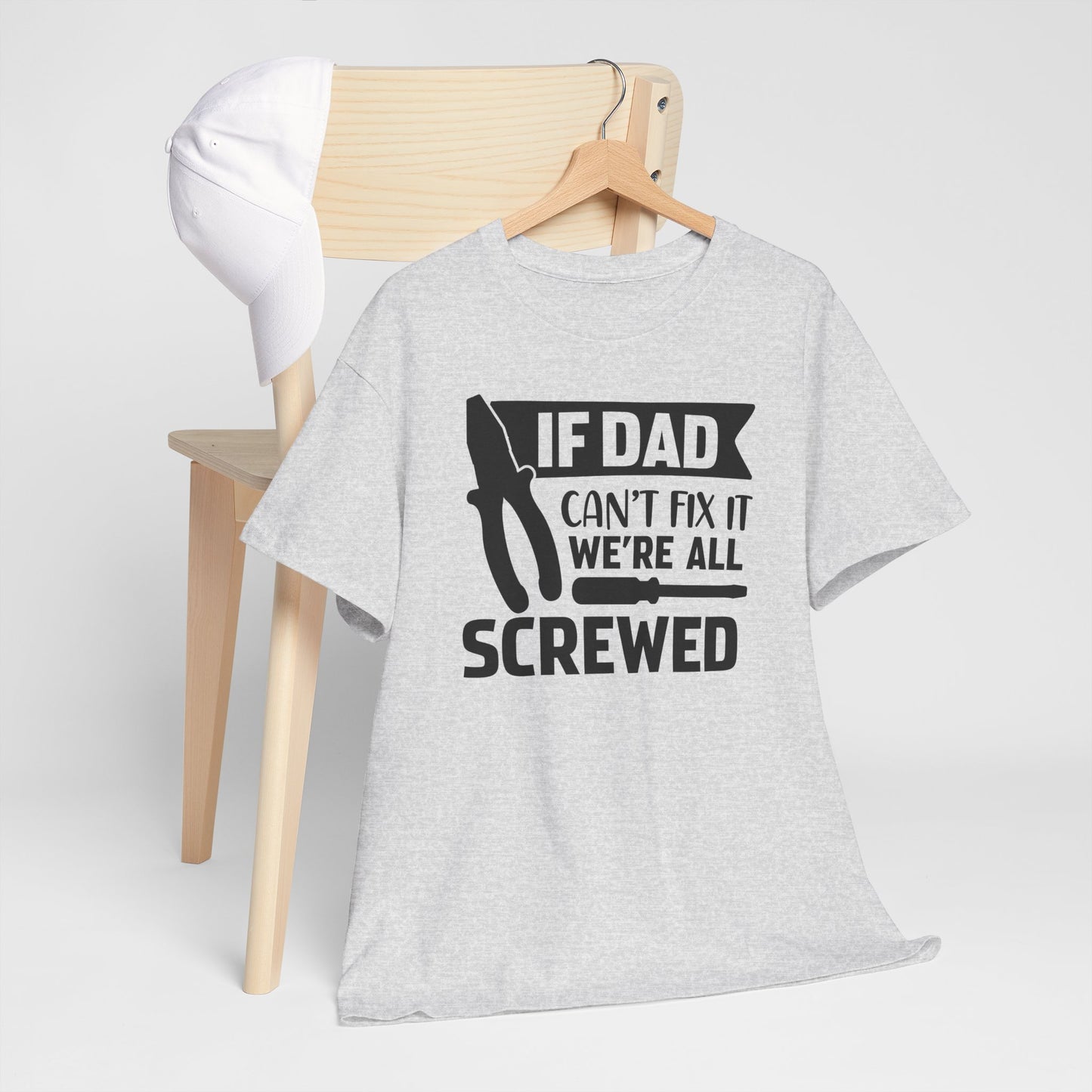 Dad Fix-It T-Shirt — "If Dad Can't Fix It We're All Screwed" Grappig vaderdag shirt