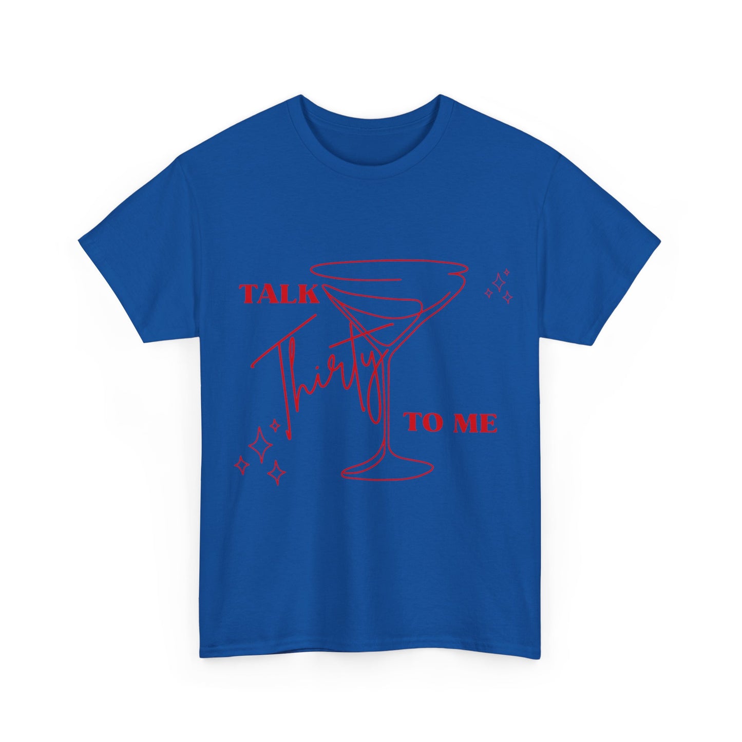 Talk Thirty To Me T‑Shirt